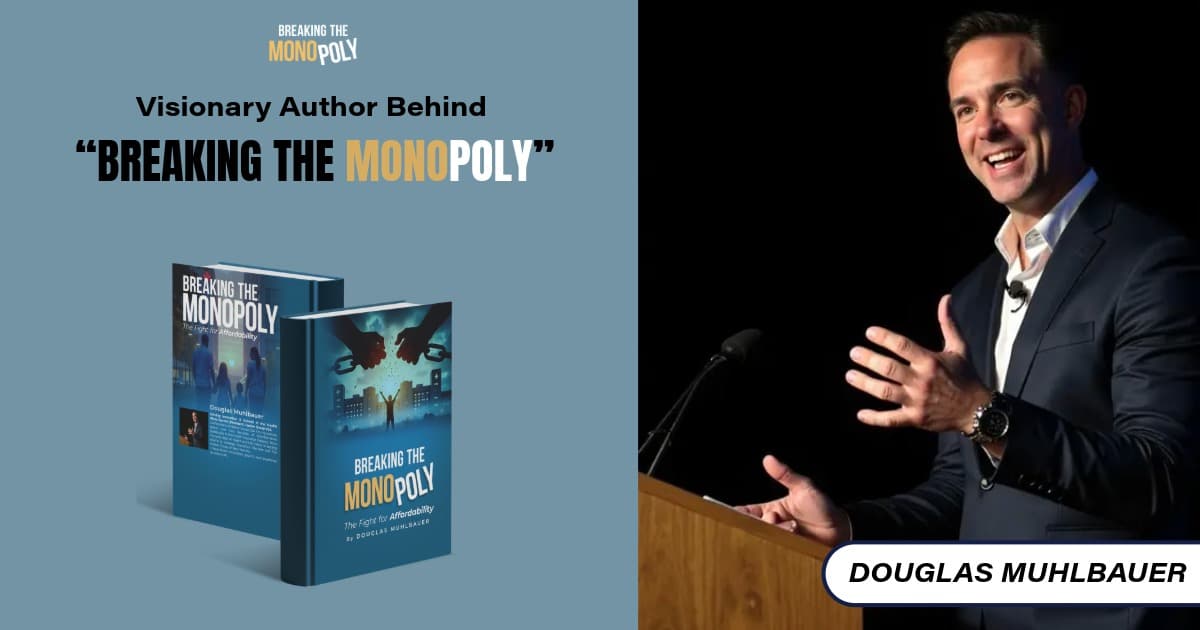 Meet Douglas Muhlbauer: The Visionary Author Behind "Breaking the Monopoly"