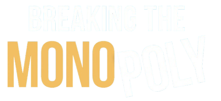 Breaking the Monopoly